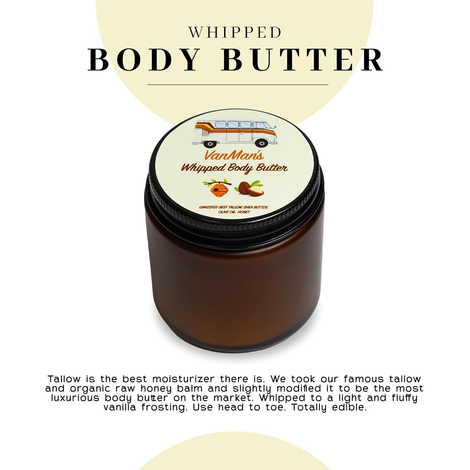 Vanman'S - Whipped Tallow - Body Butter with No Essential Oils - Body Moisturizer with Grass-Fed/Finished Beef Tallow for Skin - Organic Shea Butter, Cold Pressed Olive Oil and Raw Honey - 4 Oz